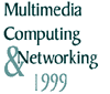 Multimedia Computing and Networking 1999
